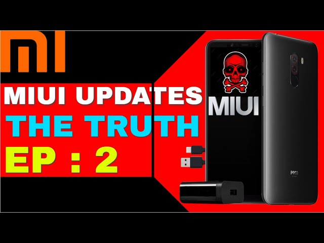 The Truth Behind MIUI Updates - Episode 2 ft. POCO F1 & MIUI 10 - SHOCKING RESULTS