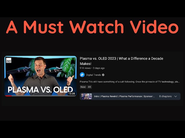 A Must Watch Video: Plasma vs. OLED