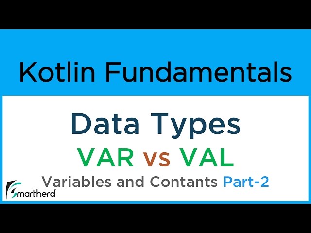 Kotlin Data Types: VAR vs VAL: Variables and Constants DEMO Part-2 #4.3