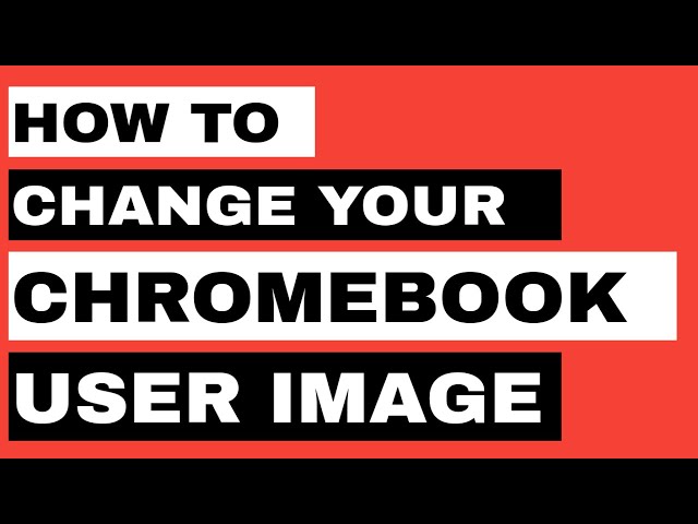 How to change Chromebook User Image - Choose a picture or even use a short video