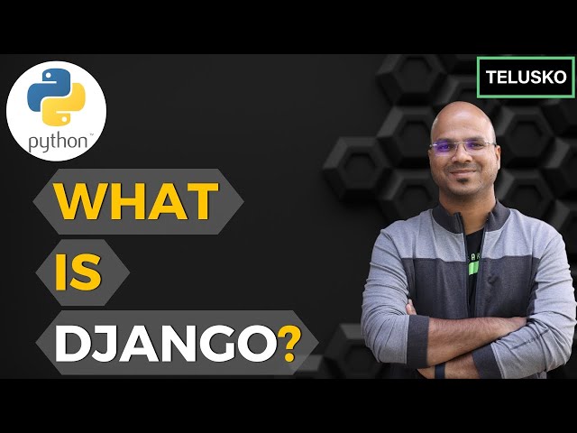 #1 Django tutorials | What is Django? | Python Web Framework