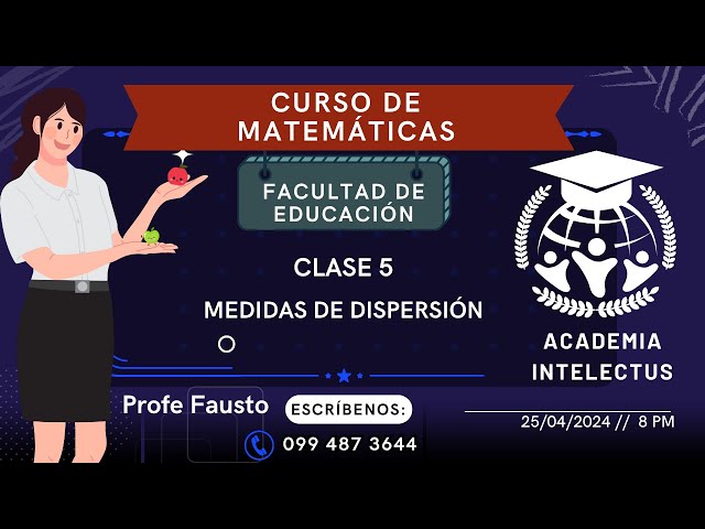 MATEMÁTICA DE EDUCACIÓN | CLASE #5: MEDIDAS DE DISPERSIÓN | ACADEMIA INTELECTUS