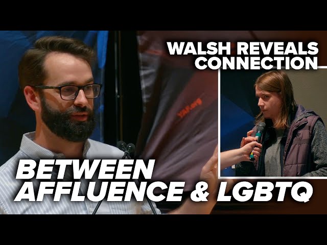 YOUR PRIVILEGE IS SHOWING: Walsh reveals connection between affluence & LGBTQ