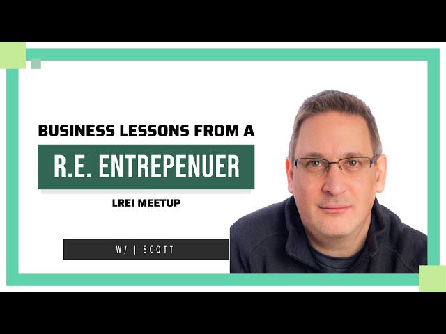 Business Lessons from a Real Estate Entrepreneur w/ J Scott