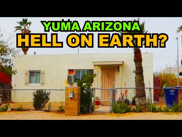 YUMA: The Hottest, Driest, Sunniest City In The United States - Is It Hell On Earth?