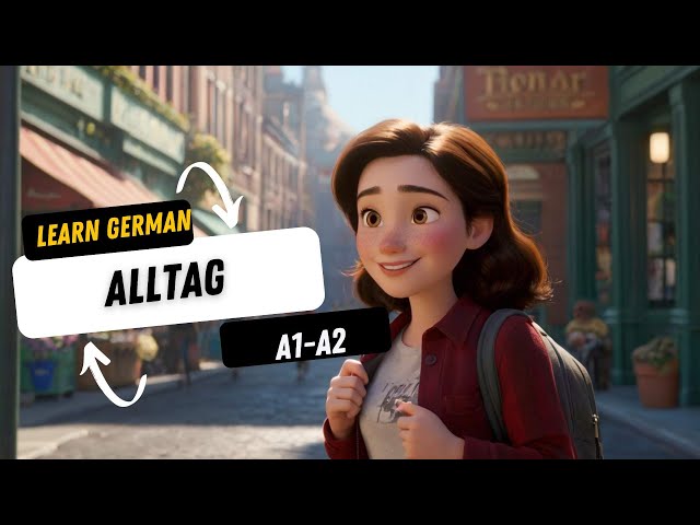 Alltag | Deutsch Lernen | Hören & Sprechen | Geschichte