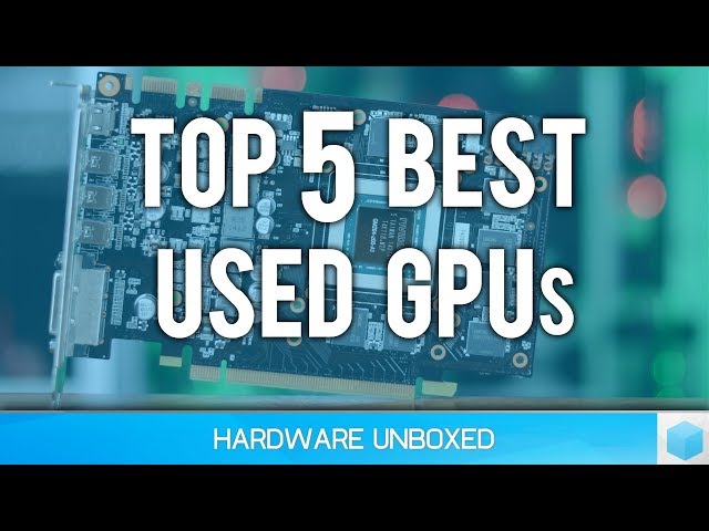 Top 5 Best Used Graphics Cards
