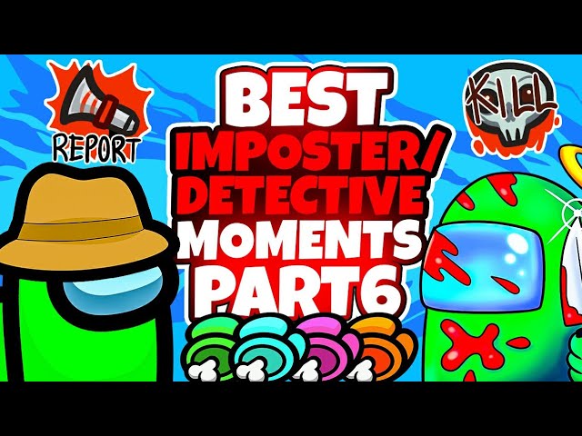 [Part-6] Best Impostor/Detective Moments || Among Us ft. S8UL