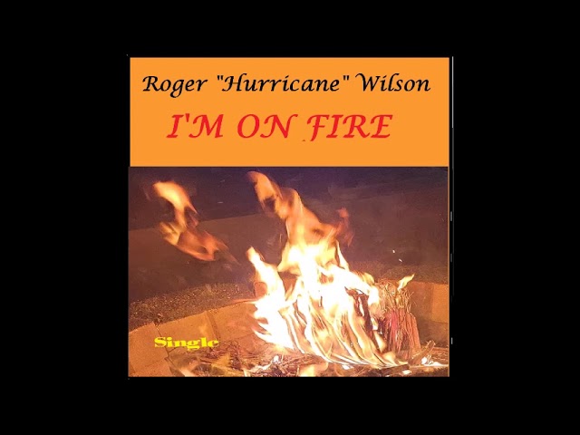 I'M ON FIRE... A Bruce Springsteen Cover Single by Roger "Hurricane" Wilson