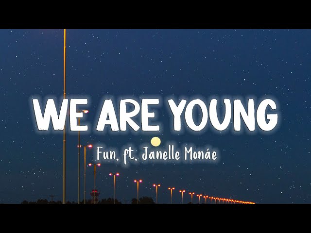 We Are Young - Fun.: ft. Janelle Monáe [Lyrics/Vietsub]