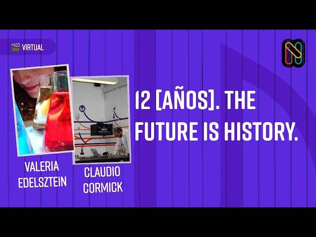 12 [años]. The future is history. - Valeria Edelsztein & Claudio Cormick