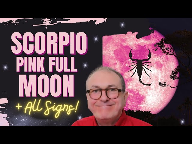 Scorpio Full Moon - This Year's is REALLY intense! + All Signs