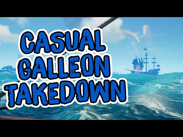 Casual Galleon Takedown!