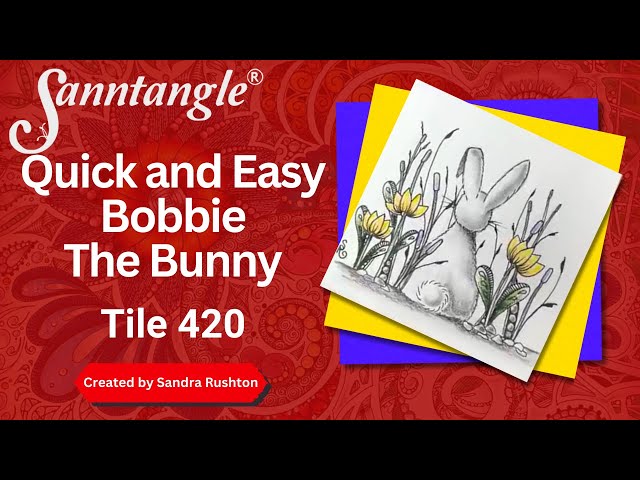 Quick and Easy Bobbie The Bunny - Sanntangle Tile 420