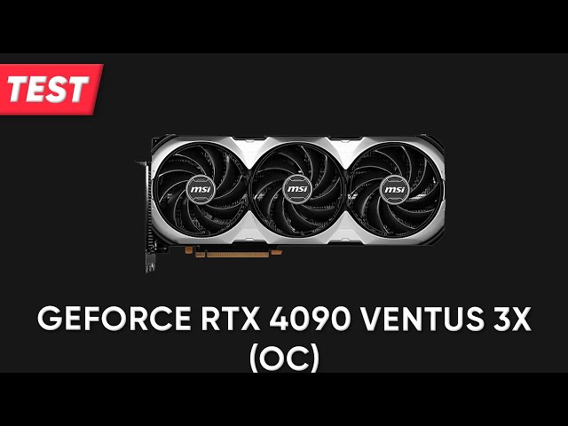 Grafikkarte MSI GeForce RTX 4090 VENTUS 3X (OC) | TEST | Deutsch