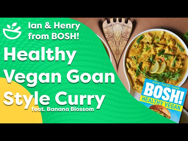 Healthy Vegan Goan Style Curry with Ian & Henry from BOSH! feat. Banana Blossom