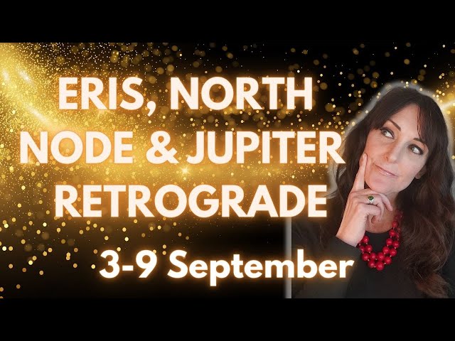HOROSCOPE READINGS FOR ALL ZODIAC SIGNS - Eris, North Node conjunction and Jupiter Retrograde!