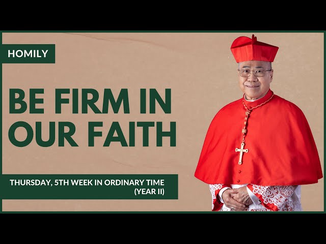 Be Firm In Our Faith - William Cardinal Goh (Homily - 08 Feb 2024)