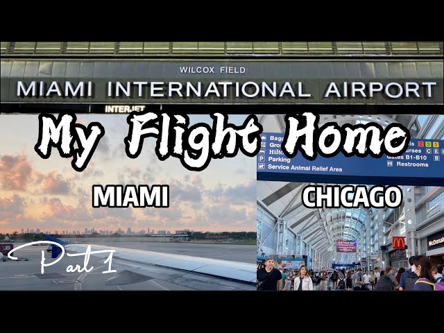 My Flight Home 2022 Part 1 - Miami & Chicago O'Hare Airport