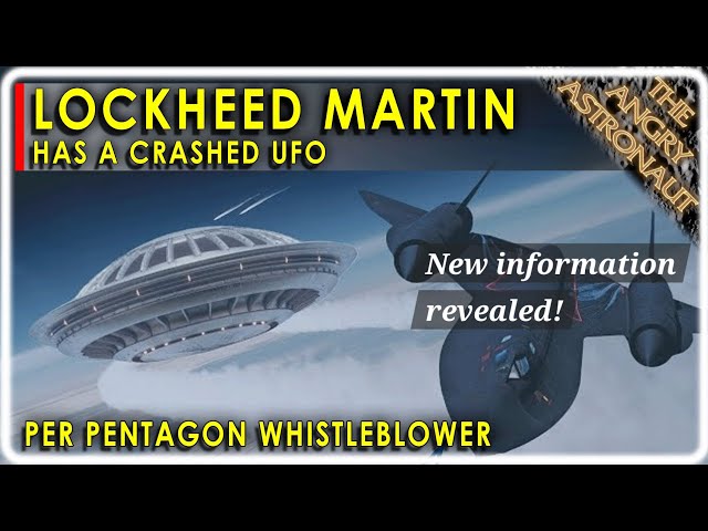 Lockheed Martin has a crashed UFO!  Pentagon Whistleblower provides new details, but are they true?