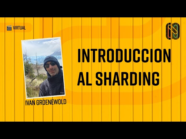 Introduccion al sharding - Ivan Groenewold
