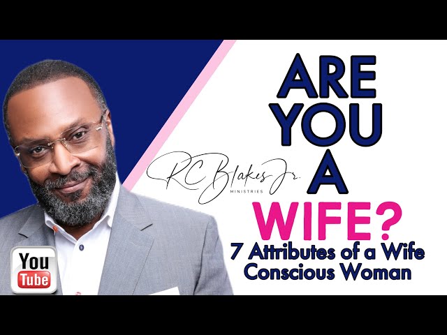 7 ATTRIBUTES OF A WIFE   by RC Blakes