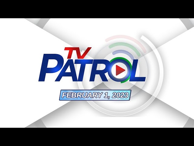 TV Patrol Livestream | February 1, 2023 Full Episode Replay