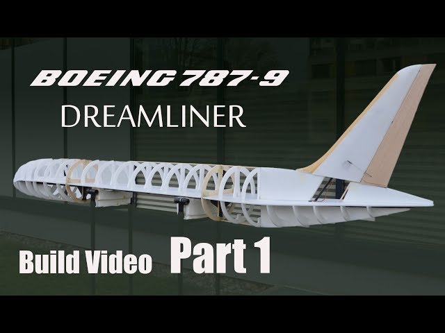 Boeing 787-9 Dreamliner RC airplane build video PART 1