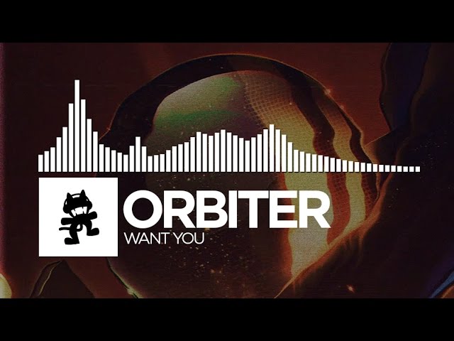 Orbiter - Want You [Monstercat Release]