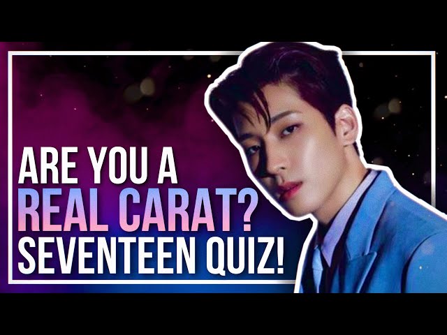 seventeen quiz that only REAL CARATs can perfect