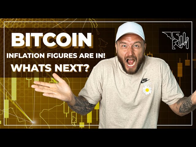 🚨 BITCOIN: INFLATION FIGURES ARE IN!!! WHATS NEXT???
