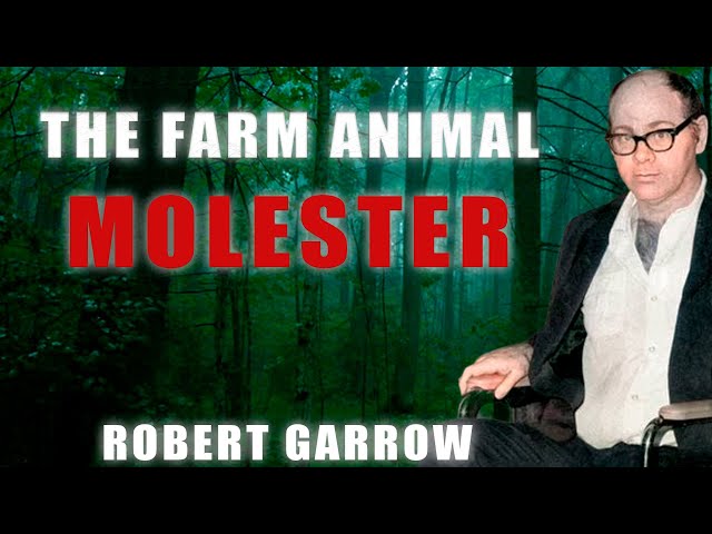 Serial Killer Documentary: Robert Garrow (The Farm Animal Molester)