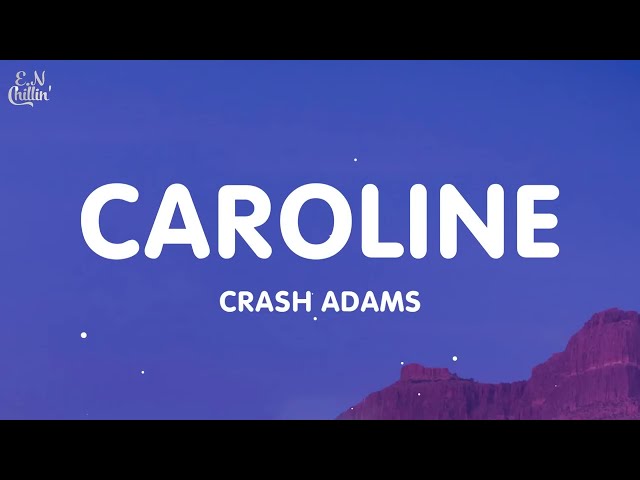 Crash Adams - Caroline (Lyrics)