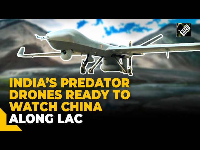 Indian Army, IAF to deploy Predator drones at two key air bases to monitor China along LAC