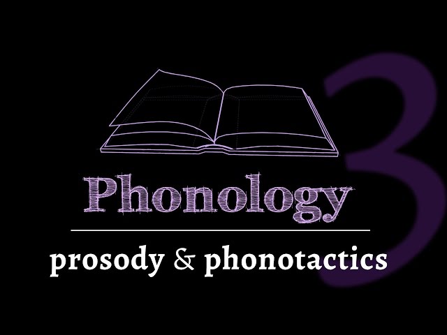 Intro to Phonology: Prosody & Phonotactics (lesson 3 of 4)