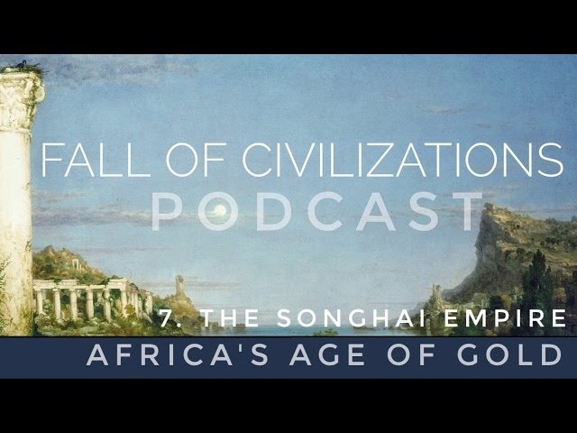 7. The Songhai Empire -  Africa's Age of Gold