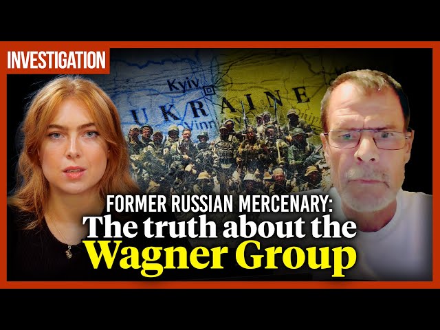 Former Russian mercenary: The truth about the Wagner Group