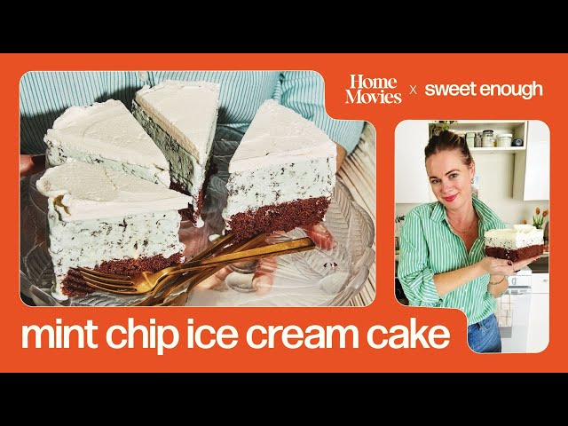 Mint Chip Ice Cream Cake | Home Movies x Sweet Enough with Alison Roman
