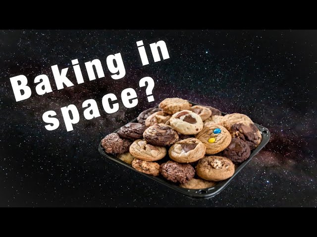 Astronauts will be Baking on the Space Station
