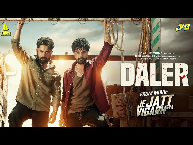 Daler (Official Video) | Je Jatt Vigarh Gya | Varinder Brar | Jai Randhhawa | Releasing 17 May