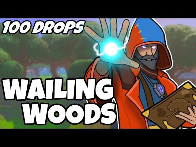 100 Drops - [Wailing Woods]