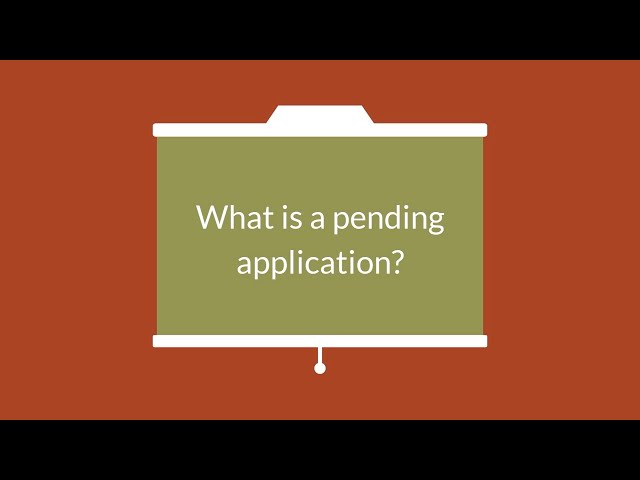 What is a Pending Application?