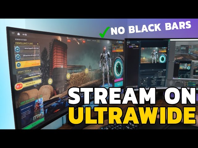 HOW TO STREAM ON AN ULTRAWIDE MONITOR 21:9 [NO BLACK BARS]
