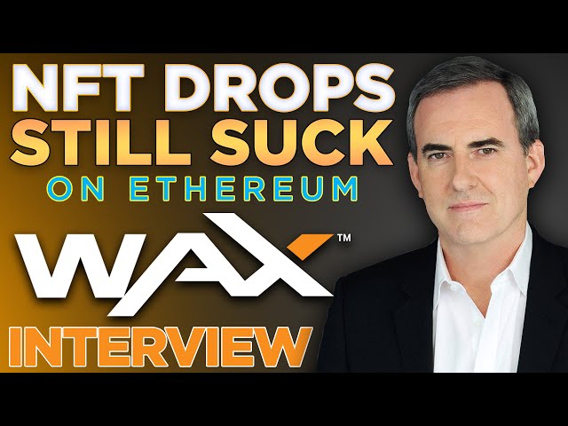 WAX interview | NFT Drops Still Suck on Ethereum + Meta & Apple Are Evil