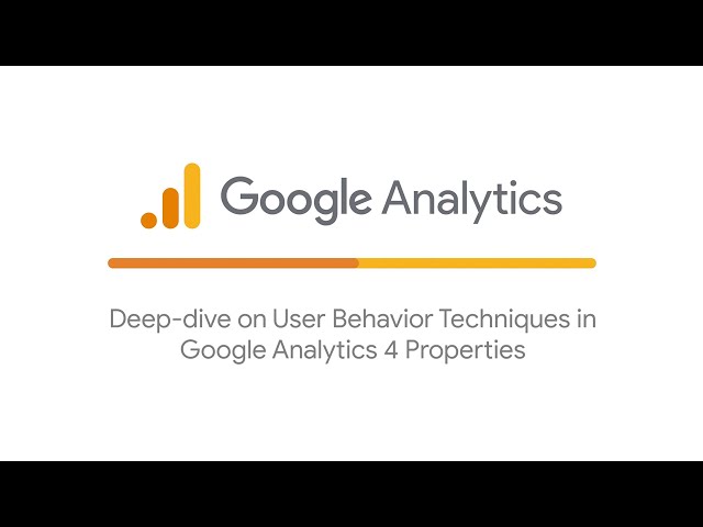 Deep dive on User Behavior Techniques in Google Analytics 4 Properties