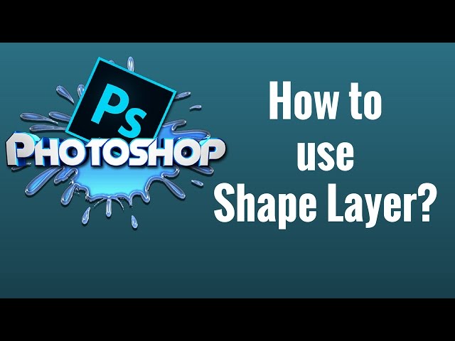 How to use Shape Layer in Photoshop CC