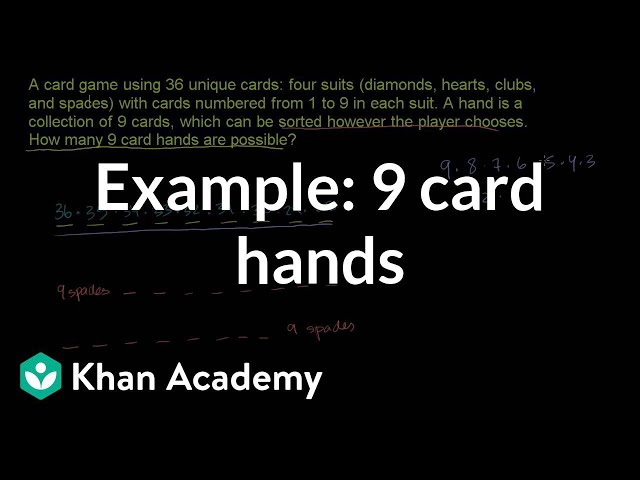Example: 9 card hands | Probability and combinatorics | Precalculus | Khan Academy