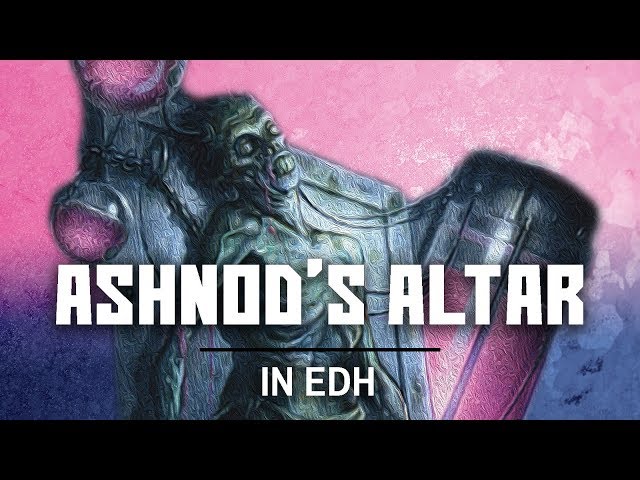 Ashnod's Altar in EDH