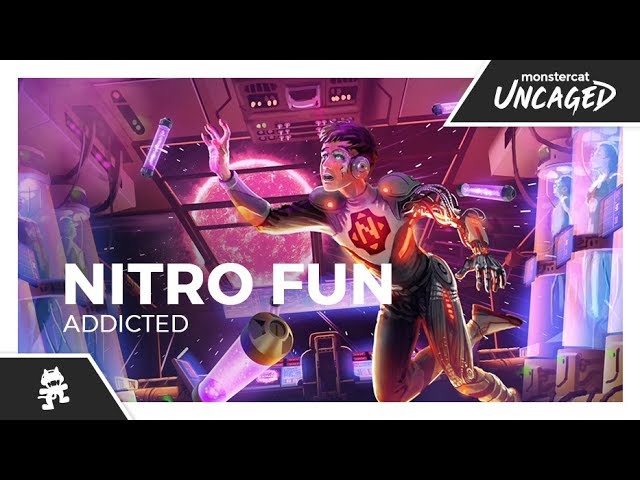 Nitro Fun - Addicted [Monstercat Release]