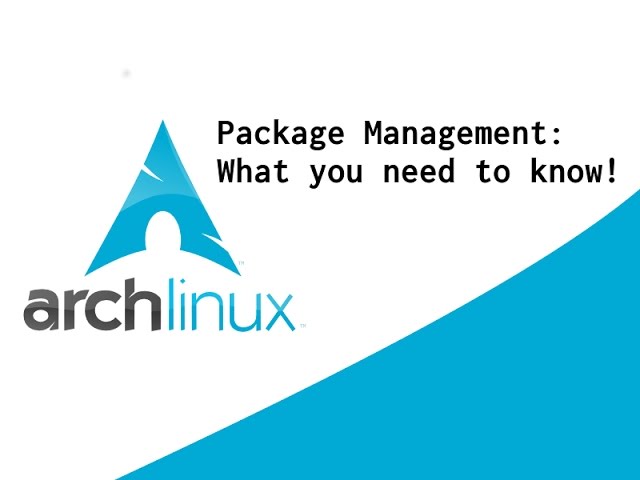 Arch Linux Package Management: What you need to know